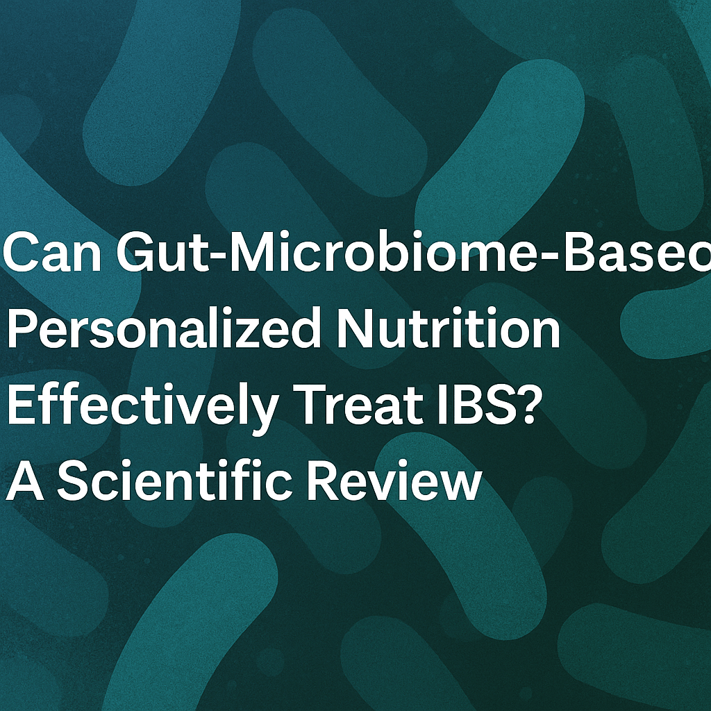 Can Gut‑Microbiome‑Based Personalized Nutrition Effectively Treat IBS? A Scientific Review - InnerBuddies