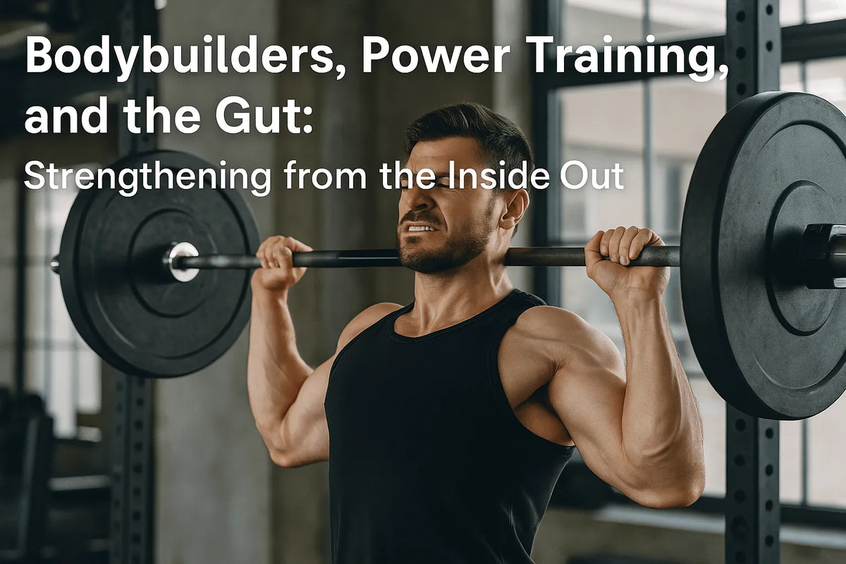 Bodybuilders, Power Training, and the Gut: Strengthening from the Inside Out